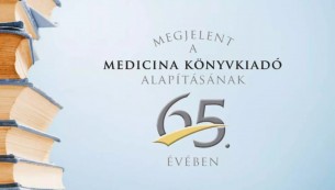 Visszatekintés és jövőkép a Medicina Könyvkiadó alapításának 65. évében