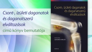 Csont-, ízületi daganatok és daganatszerű elváltozások c. könyv bemutatója