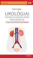 Urológiai fizikális vizsgálatok képeskönyve családorvosoknak