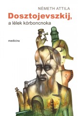 Dosztojevszkij, a lélek  kórboncnoka