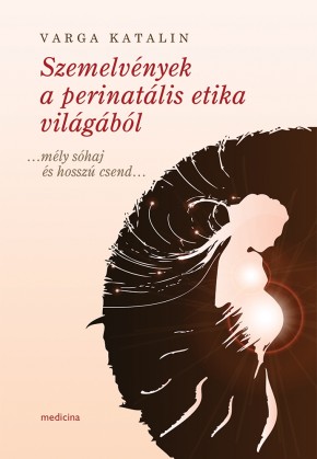 Szemelvények a perinatális etika világából 2822