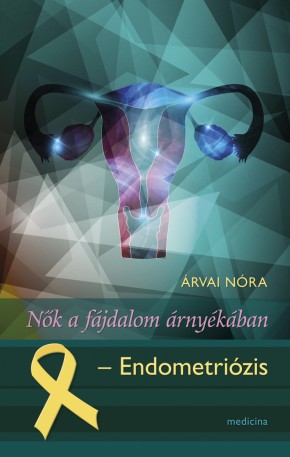 Nők a fájdalom árnyékában - Endometriózis 1540