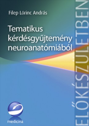 Tematikus kérdésgyűjtemény neuroanatómiából 2484