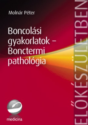 Boncolási gyakorlatok - Bonctermi pathológia 2496