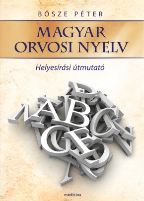 Magyar orvosi nyelv – Helyesírási útmutató 2029
