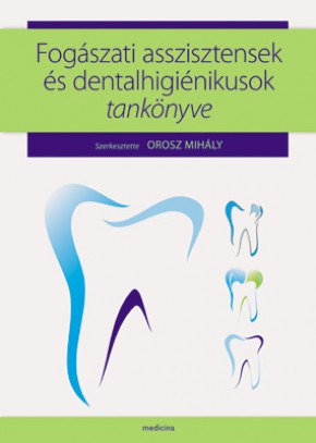 Fogászati asszisztensek és dentalhigiénikusok tankönyve 40